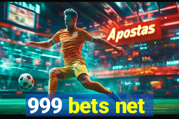 999 bets net